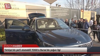 Türkiye’nin yerli otomobili TOGG’a Bursa’da yoğun ilgi