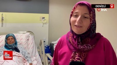 Denizli'de 2 ay ömür biçilen kaynanasına yeniden yaşam oldu