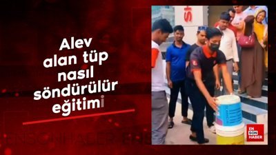 Alev alan tüp nasıl söndürülür eğitimi