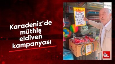 Karadeniz’de müthiş eldiven kampanyası