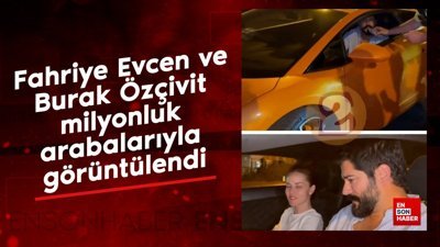 Fahriye Evcen ve Burak Özçivit milyonluk arabalarıyla görüntülendi