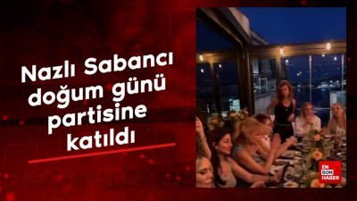 Nazlı Sabancı doğum günü partisine katıldı