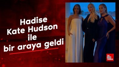 Ünlü şarkıcı Hadise Venedik'te Kate Hudson ile bir araya geldi