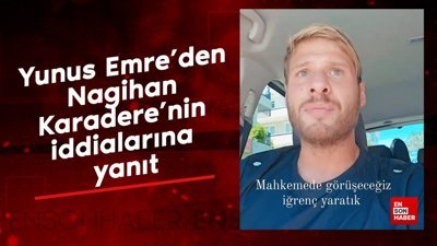 Yunus Emre'den Nagihan Karadere'nin iddialarına yanıt