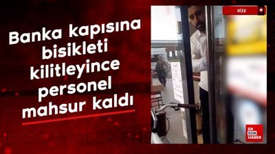 Rize'de banka kapısına bisikleti kilitleyince, personel mahsur kaldı
