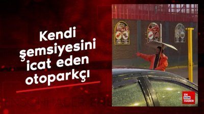 Kendi şemsiyesini icat eden otoparkçı
