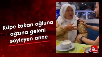 Küpe takan oğluna ağzına geleni söyleyen anne