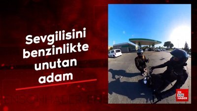 Sevgilisini benzinlikte unutan adam