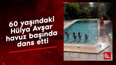 60 yaşındaki Hülya Avşar havuz başında dans etti