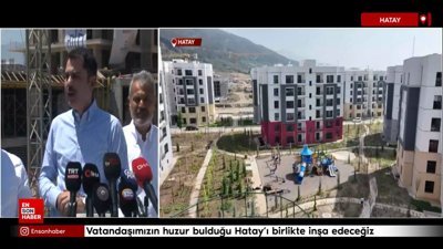Murat Kurum: Vatandaşımızın huzur bulduğu Hatay'ı birlikte inşa edeceğiz
