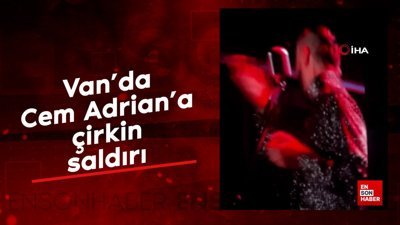 Van’da Cem Adrian’a çirkin saldırı