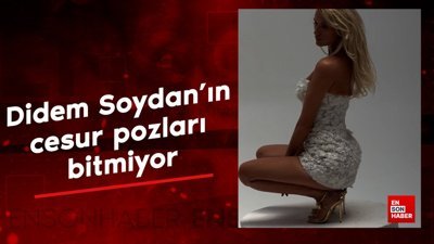 Ünlü model Didem Soydan'ın cesur pozları bitmiyor