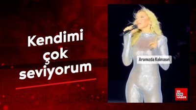Hadise: Kendimi çok seviyorum