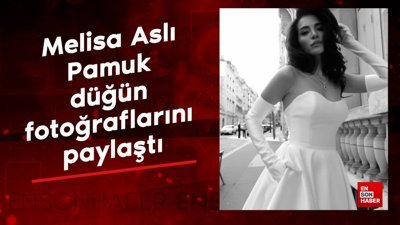 Melisa Aslı Pamuk düğün fotoğraflarını paylaştı
