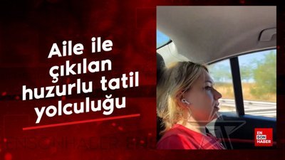 Aile ile çıkılan huzurlu tatil yolculuğu