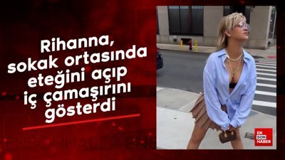 Rihanna, sokak ortasında eteğini açıp iç çamaşırını gösterdi