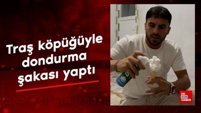 Traş köpüğüyle dondurma şakası yaptı