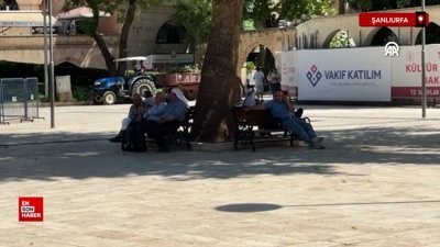 Şanlıurfa'da sıcak hava, hayatı olumsuz etkiliyor
