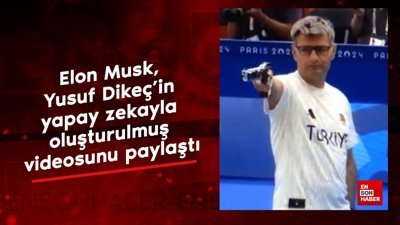 Elon Musk, Yusuf Dikeç'in yapay zekayla oluşturulmuş videosunu paylaştı