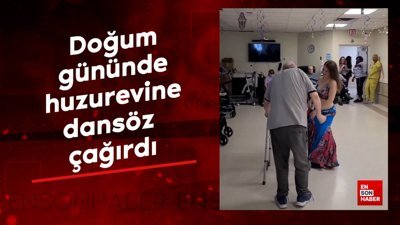 Doğum gününde huzurevine dansöz çağırdı