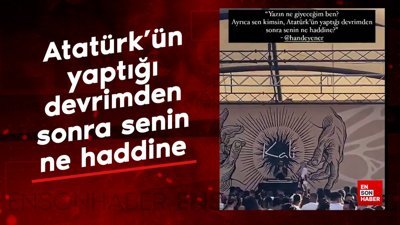 Hande Yener: Atatürk'ün yaptığı devrimden sonra senin ne haddine
