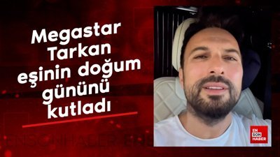 Megastar Tarkan eşinin doğum gününü kutladı