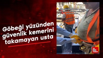 Göbeği yüzünden güvenlik kemerini takamayan usta