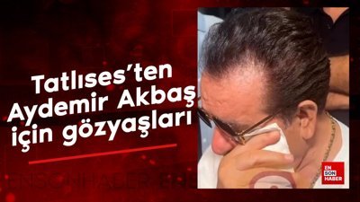 İbrahim Tatlıses'ten Aydemir Akbaş için gözyaşları