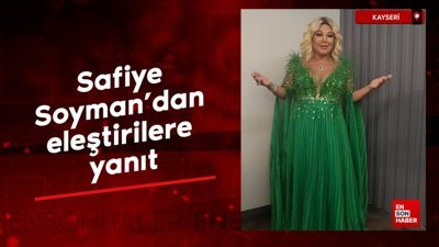 Safiye Soyman'dan eleştirilere yanıt