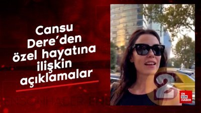 Cansu Dere'den özel hayatına ilişkin açıklamalar