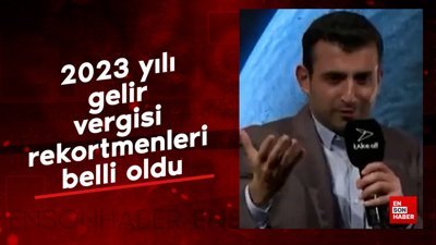 2023 yılı gelir vergisi rekortmenleri belli oldu