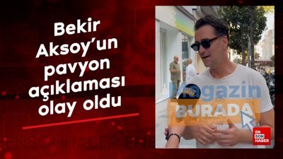 Bekir Aksoy'un pavyon açıklaması olay oldu