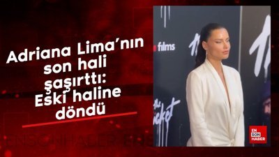 Adriana Lima'nın son hali şaşırttı: Eski haline döndü