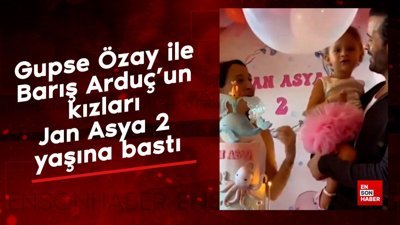 Gupse Özay ile Barış Arduç'un kızları Jan Asya 2 yaşına bastı