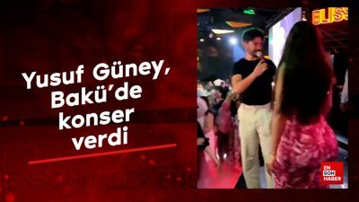 Yusuf Güney, Bakü'de konser verdi