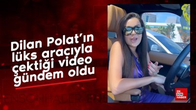 Dilan Polat'ın lüks aracıyla çektiği video gündem oldu
