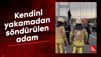 Kendini yakamadan söndürülen adam