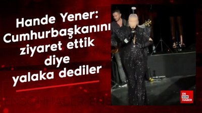 Hande Yener: Cumhurbaşkanını ziyaret ettik diye yalaka dediler