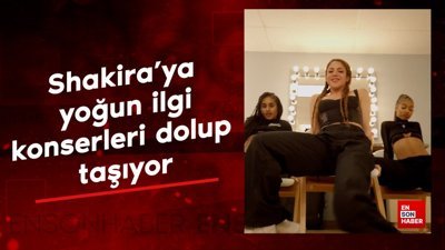 Shakira'ya yoğun ilgi: Konserleri dolup taşıyor