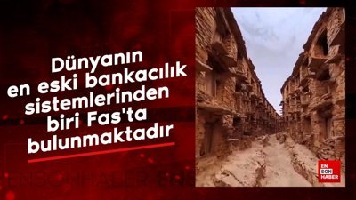 Dünyanın en eski bankacılık sistemlerinden biri Fas'ta bulunmaktadır