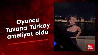 Oyuncu Tuvana Türkay ameliyat oldu