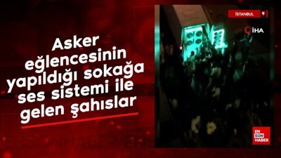 Esenyurt’ta asker eğlencesinin yapıldığı sokağa ses sistemi ile gelen şahıslar