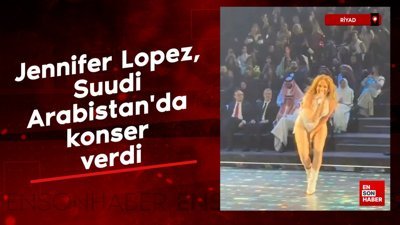 Jennifer Lopez, Suudi Arabistan'da konser verdi