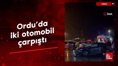 Ordu’da iki otomobil çarpıştı