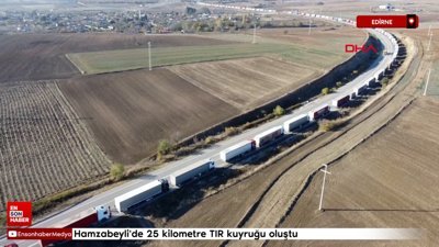 Edirne Hamzabeyli'de 25 kilometrelik tır kuyruğu