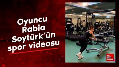 Oyuncu Rabia Soytürk'ün spor videosu! Takipçileri beğeni yağdı