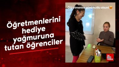 Öğretmenlerini hediye yağmuruna tutan öğrenciler