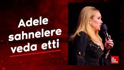Adele sahnelere veda etti