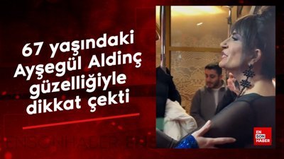 67 yaşındaki Ayşegül Aldinç, güzelliğiyle dikkat çekti