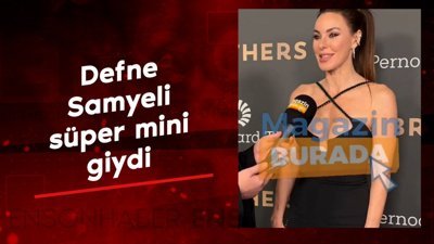 Defne Samyeli süper mini giydi